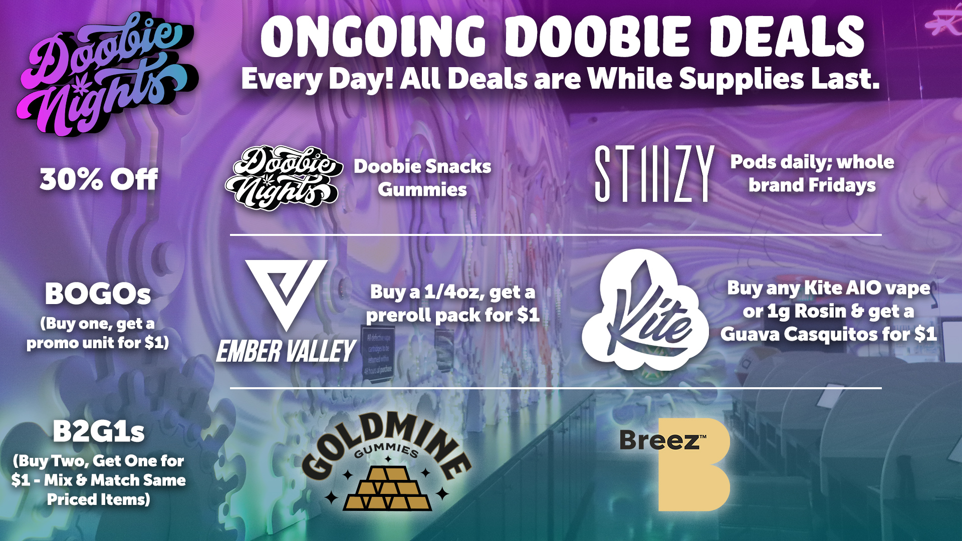 Daily Doobie Deals - 30% off, BOGO and B2G1 deals from your favorite brands at Doobie Nights dispensary Santa Rosa every day.
